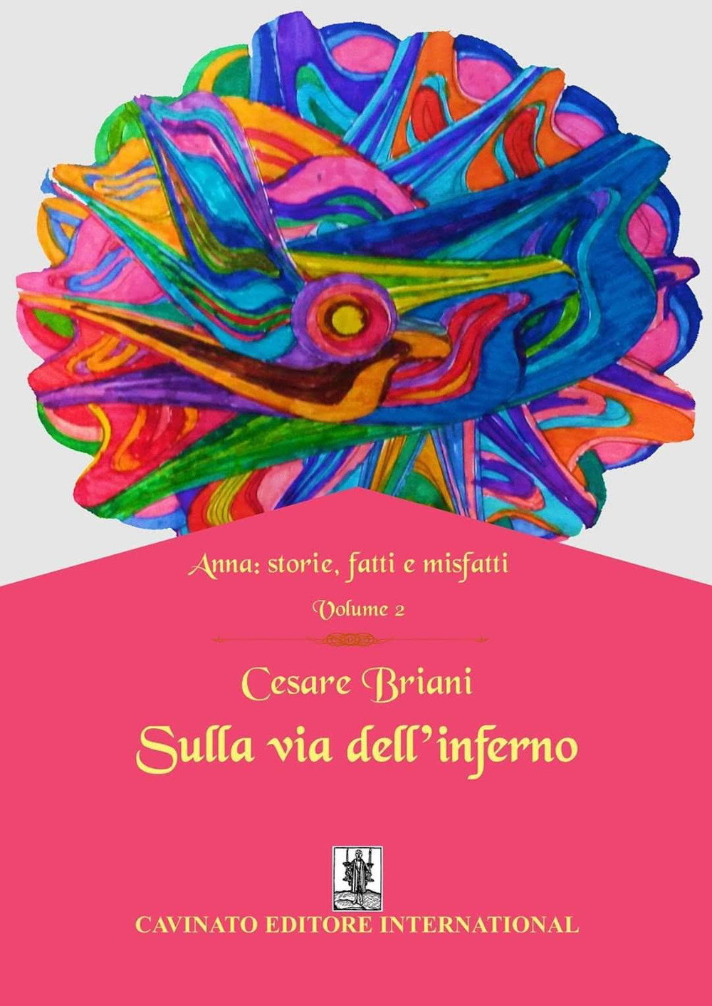 Sulla via dell'inferno. Anna: storie, fatti e misfatti. Vol. 2