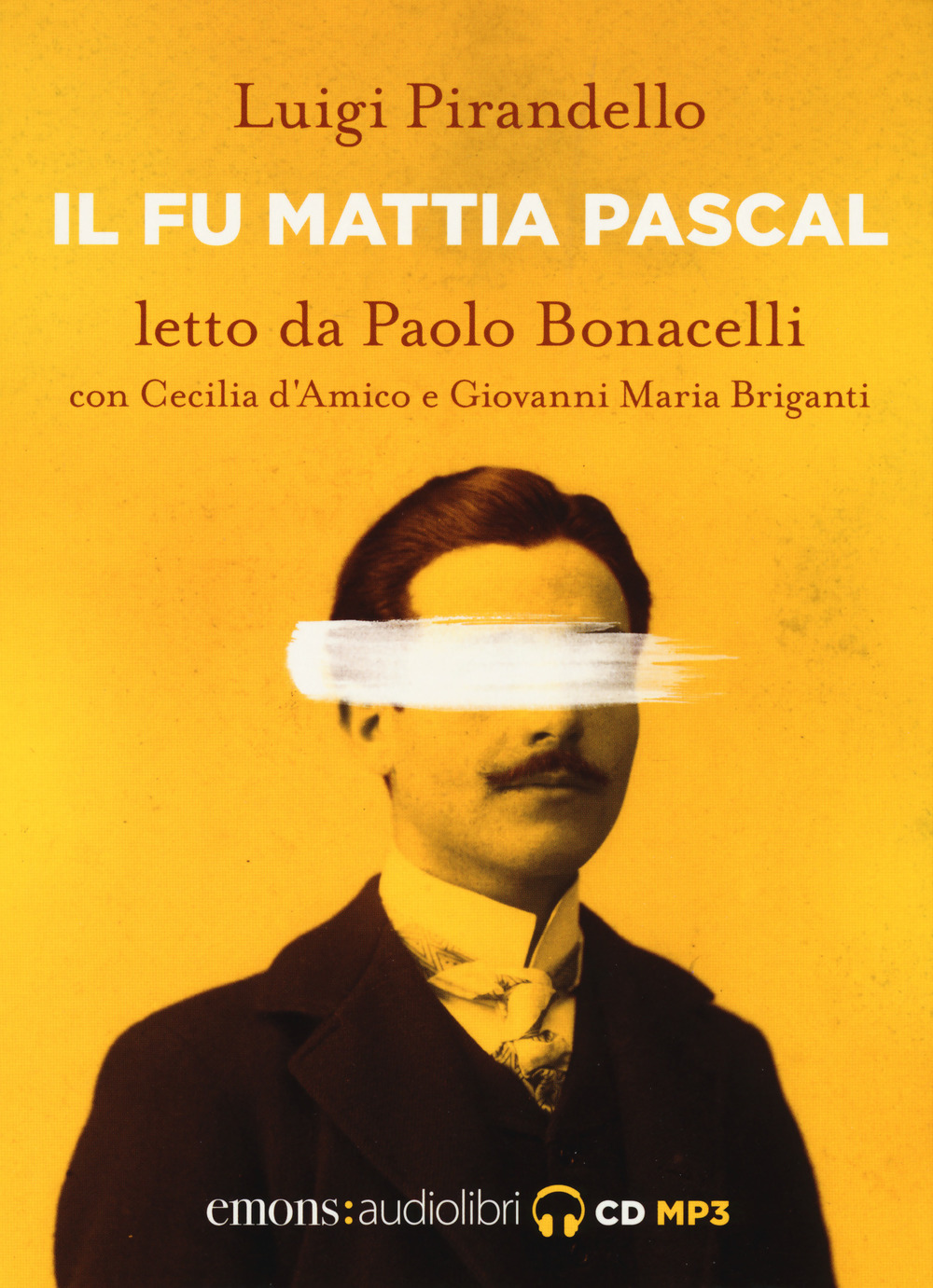 Il fu Mattia Pascal letto da Paolo Bonacelli con Cecilia d'Amico e Giovanni Maria Briganti. Audiolibro. CD Audio formato MP3