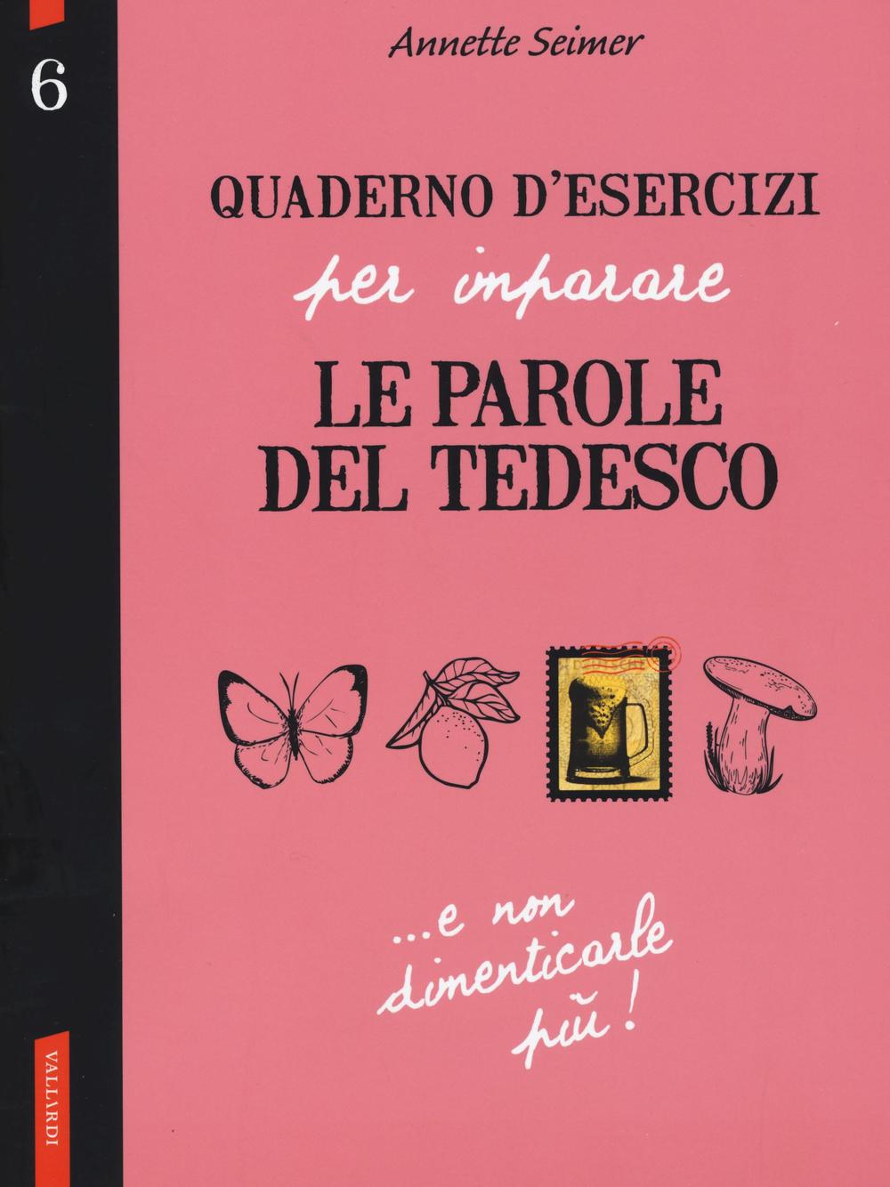 Quaderno d'esercizi per imparare le parole del tedesco. Vol. 6