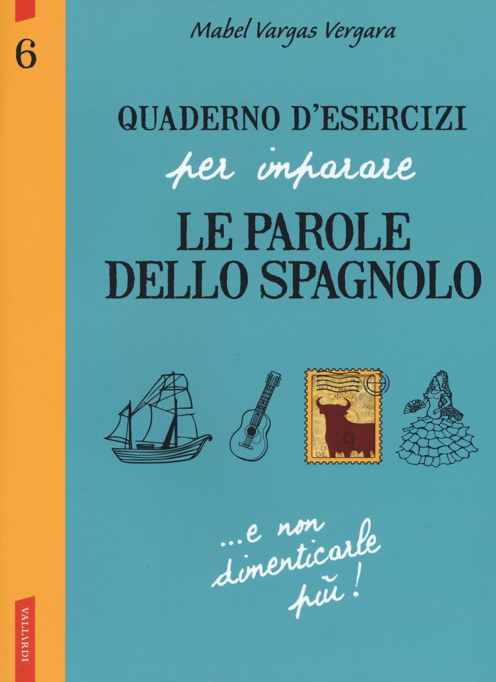 Quaderno d'esercizi per imparare le parole dello spagnolo. Vol. 6