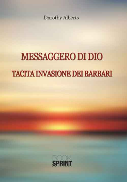 Messaggero di Dio. Tacita invasione dei barbari