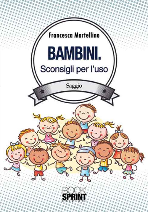 Bambini. Sconsigli per l'uso