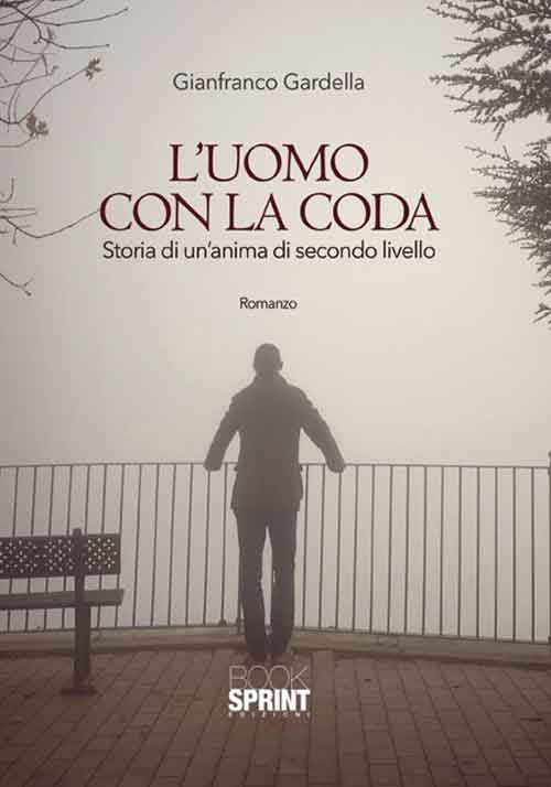 L'uomo con la coda. Storia di un'anima di secondo livello