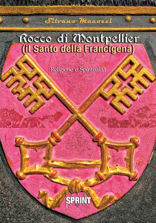 Rocco di Montpellier. Il santo della Francigena