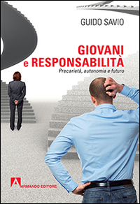 Giovani e responsabilità. Precarietà, autonomia e futuro