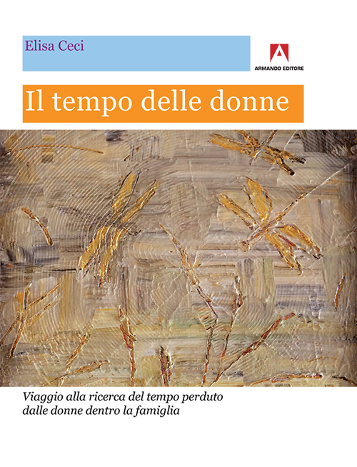 Il tempo delle donne. Viaggio alla ricerca del tempo perduto dalle donne dentro la famiglia