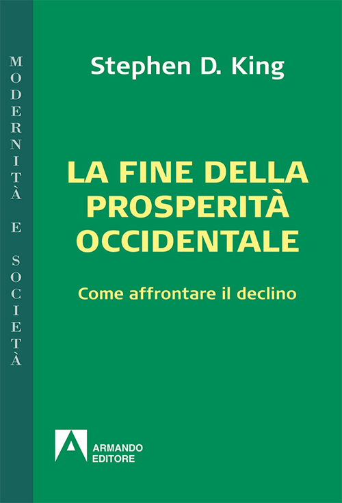 La fine della prosperità occidentale. Come affrontare il declino