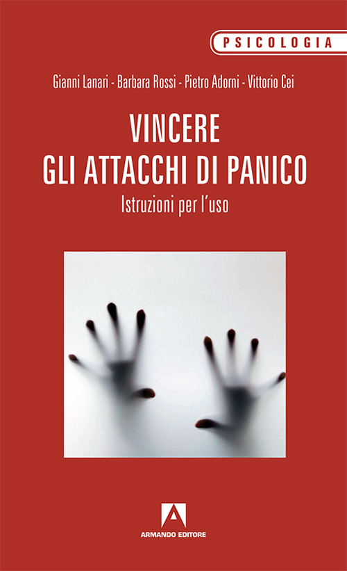 Vincere gli attacchi di panico. Istruzioni per l'uso