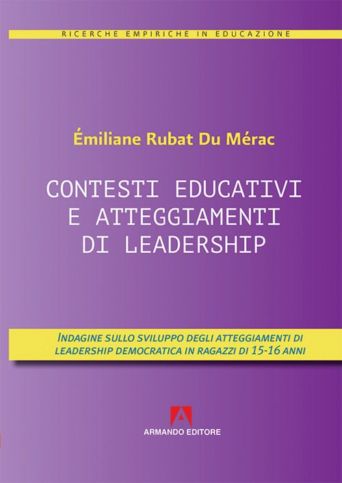 Contesti educativi e atteggiamenti di leadership. Indagini sullo sviluppo degli atteggiamenti di leadership in ragazzi di 15-16 anni