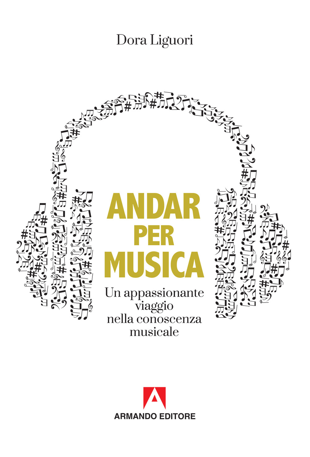 Andar per musica. Un appassionante viaggio nella conoscenza musicale