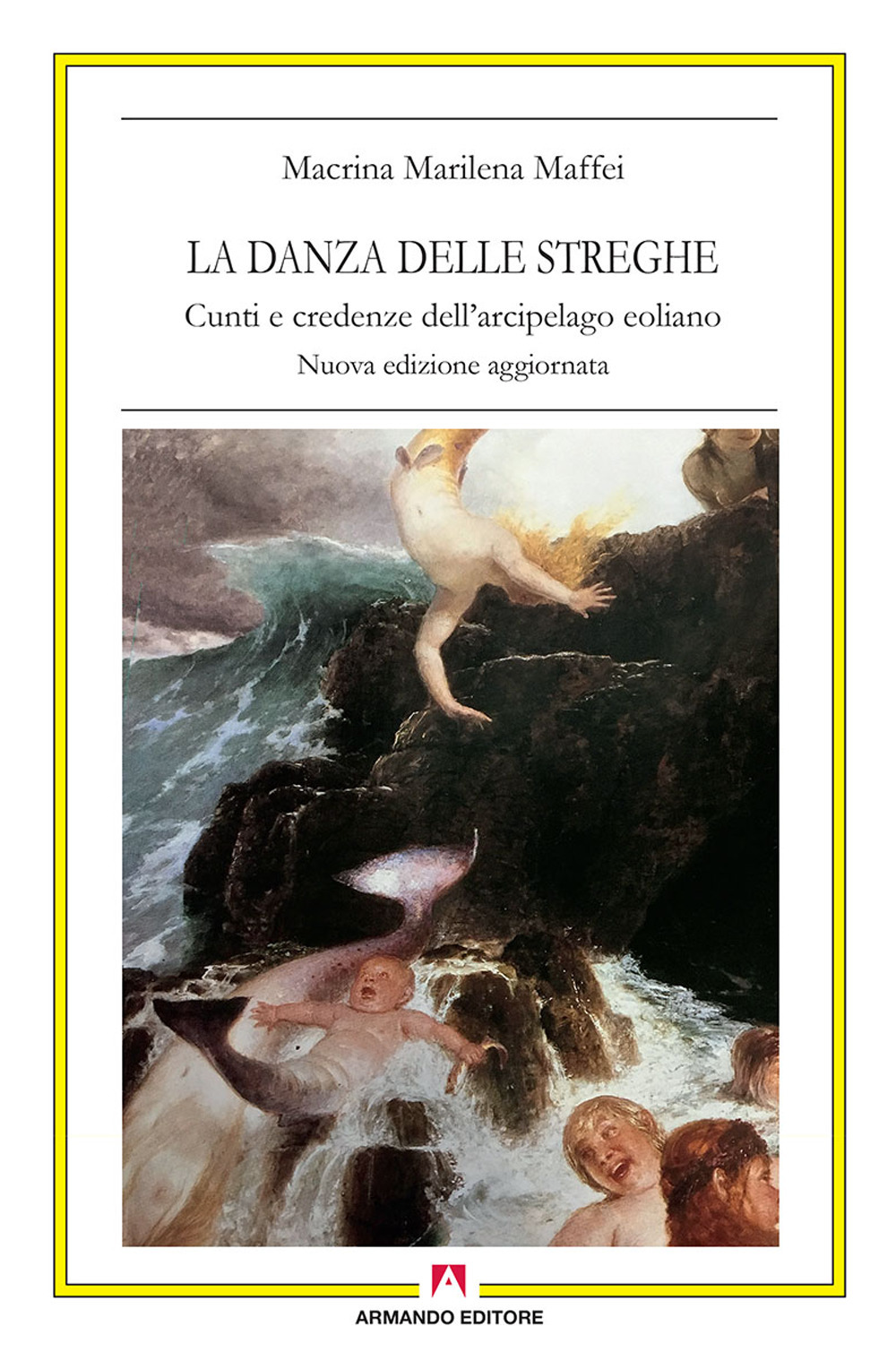 La danza delle streghe. Cunti e credenze dell'arcipelago eoliano. Nuova ediz.