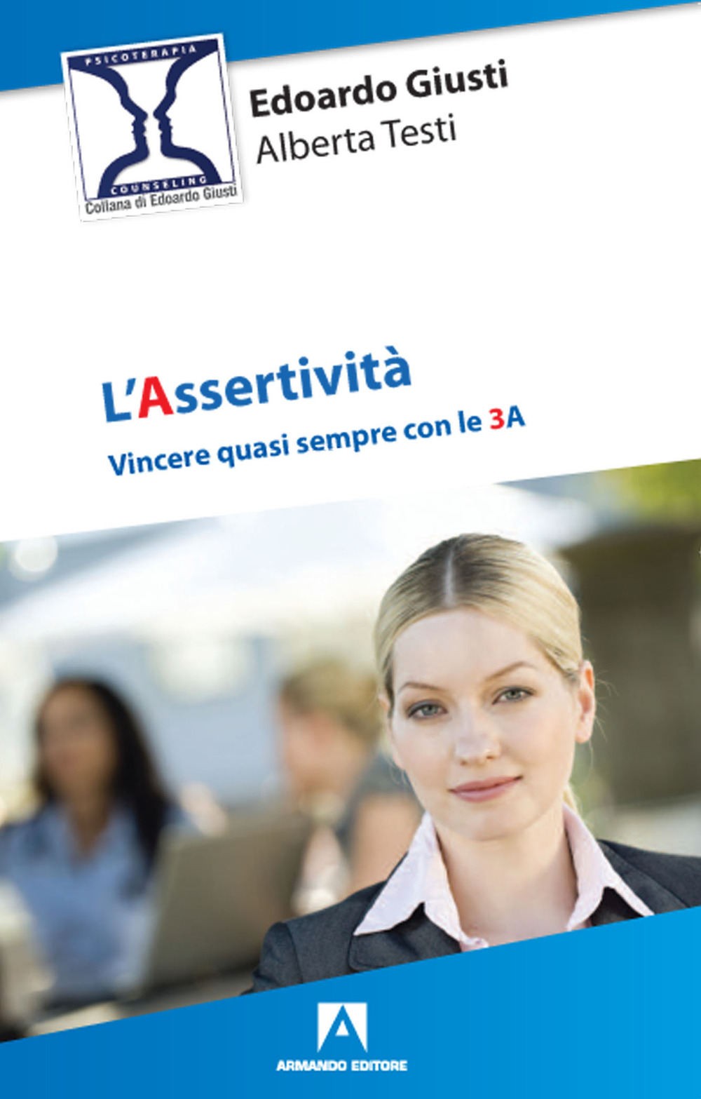 L'assertività. Vincere quasi sempre con le 3 A