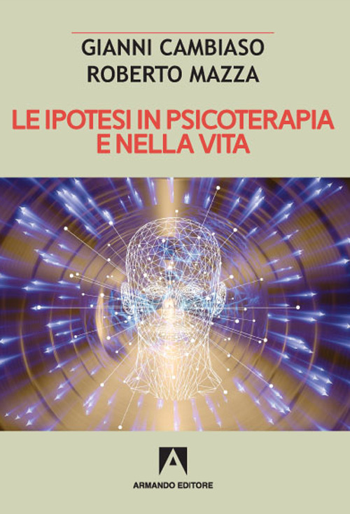 Le ipotesi in psicoterapia e nella vita