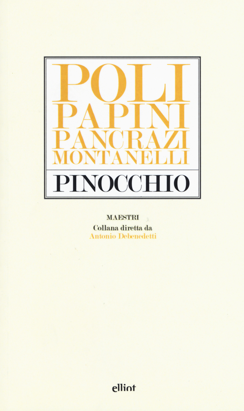 Pinocchio. Poli, Papini, Pancrazi, Montanelli