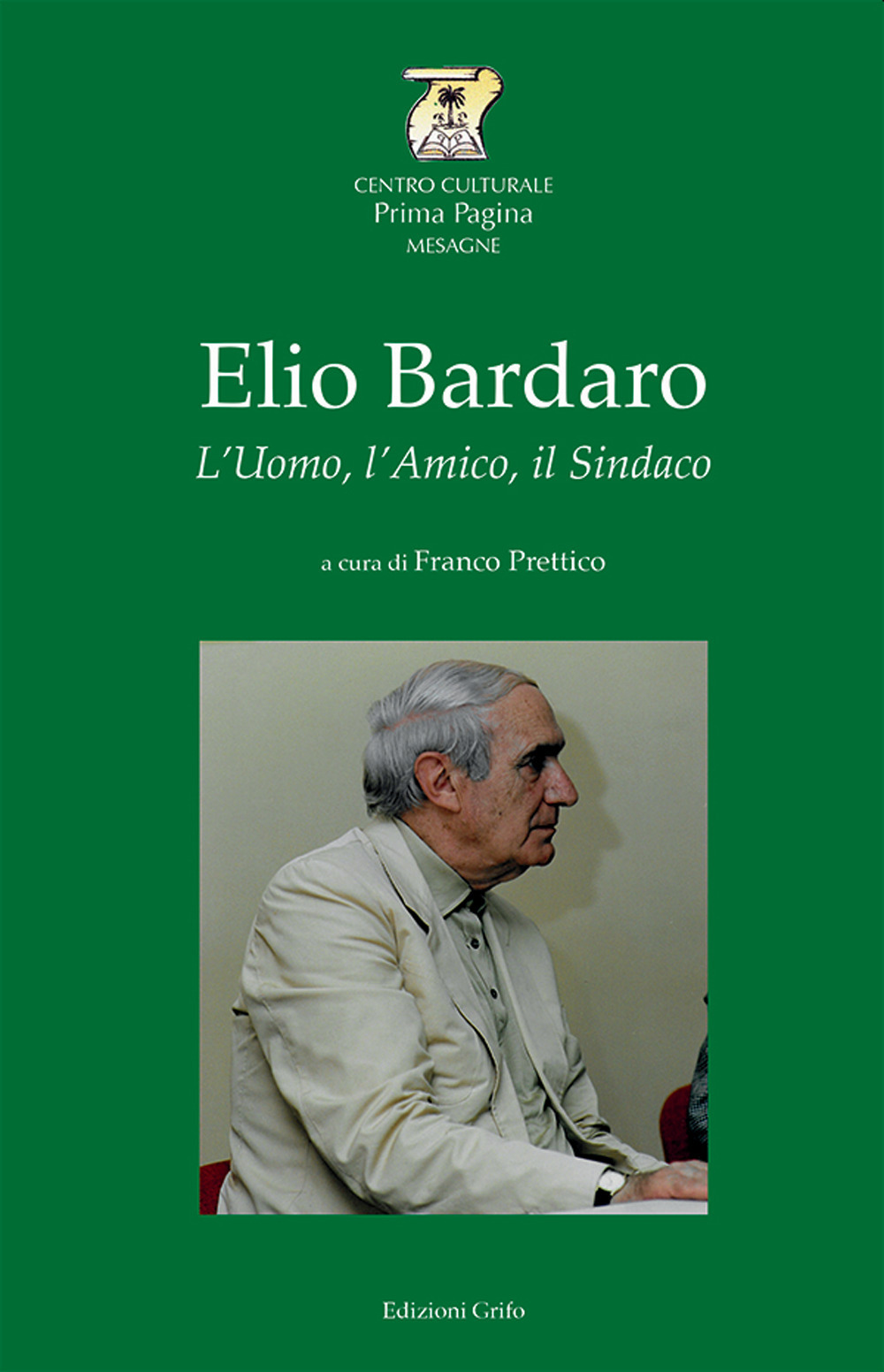 Elio Bardaro. L'uomo, l'amico, il sindaco