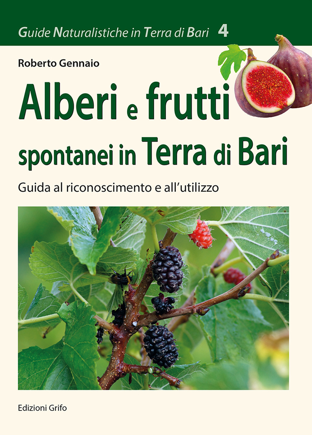 Alberi e frutti spontanei in Terra di Bari. Guida al riconoscimento e al'utilizzo