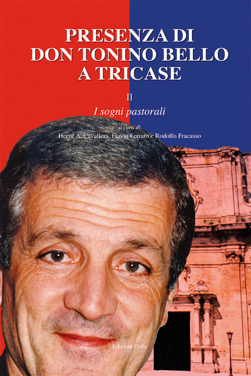 Presenza di don Tonino Bello a Tricase. Vol. 2: I sogni pastorali