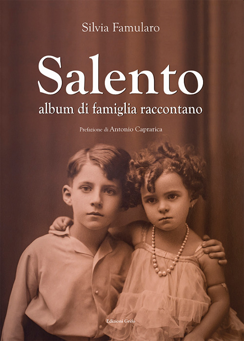 Salento album di famiglia raccontano. Ediz. illustrata