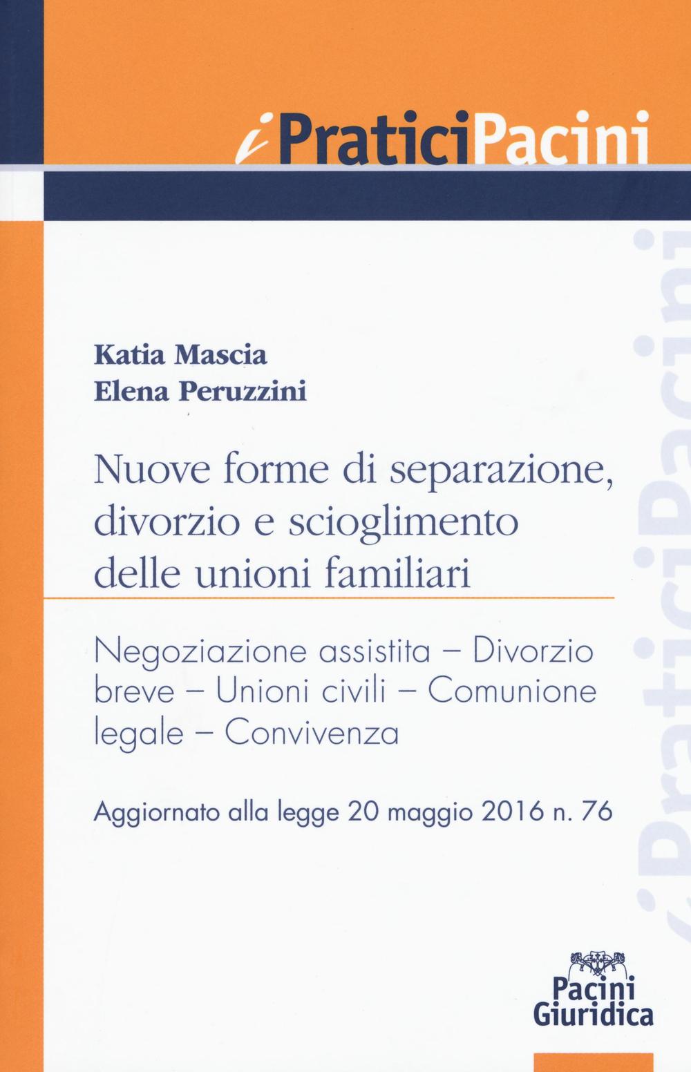 Nuove forme di separazione, divorzio e scioglimento delle unioni familiari. Aggiornato alla legge 20 maggio 2016 n.76