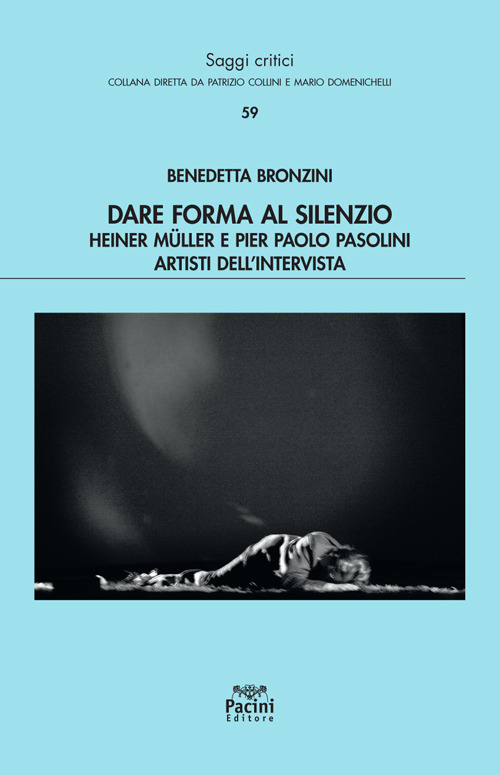 Dare forma al silenzio. Heiner Müller e Pier Paolo Pasolini artisti dell'intervista