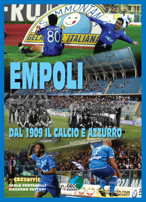 Empoli. Dal 1909 il calcio è azzurro