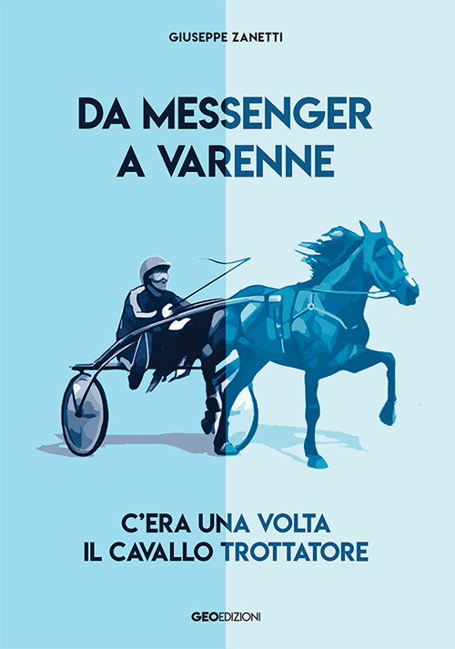 Da Messenger a Varenne. C'era una volta il cavallo trottatore