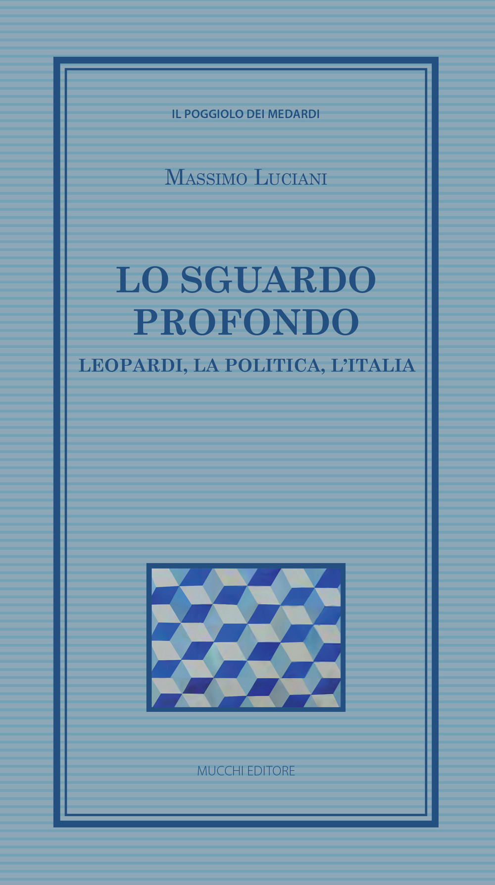 Lo sguardo profondo. Leopardi, la politica, l'Italia