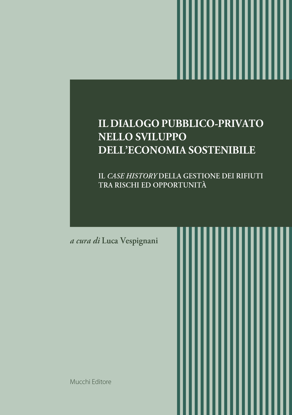 Il dialogo pubblico-privato nello sviluppo dell'economia sostenibile. Il case history della gestione dei rifiuti tra rischi ed opportunità