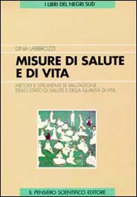 Misure di salute e di vita. Metodi e strumenti di valutazione dello stato di salute e qualità di vita