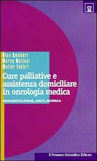 Cure palliative e assistenza domiciliare in oncologia medica. Organizzazione, costi, ricerca