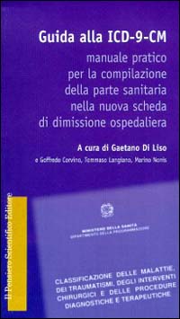 Guida alla ICD-9-CM. Manuale pratico per la compilazione della scheda dimissione ospedaliera