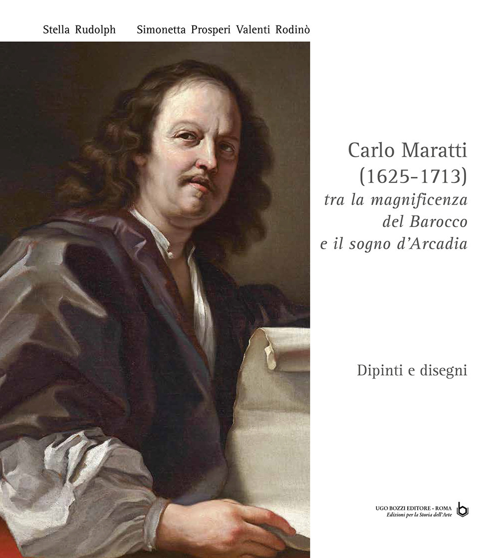 Carlo Maratti (1625-1713). Tra la magnificenza del Barocco e il sogno d'Arcadia. Dipinti e disegni. Ediz. critica