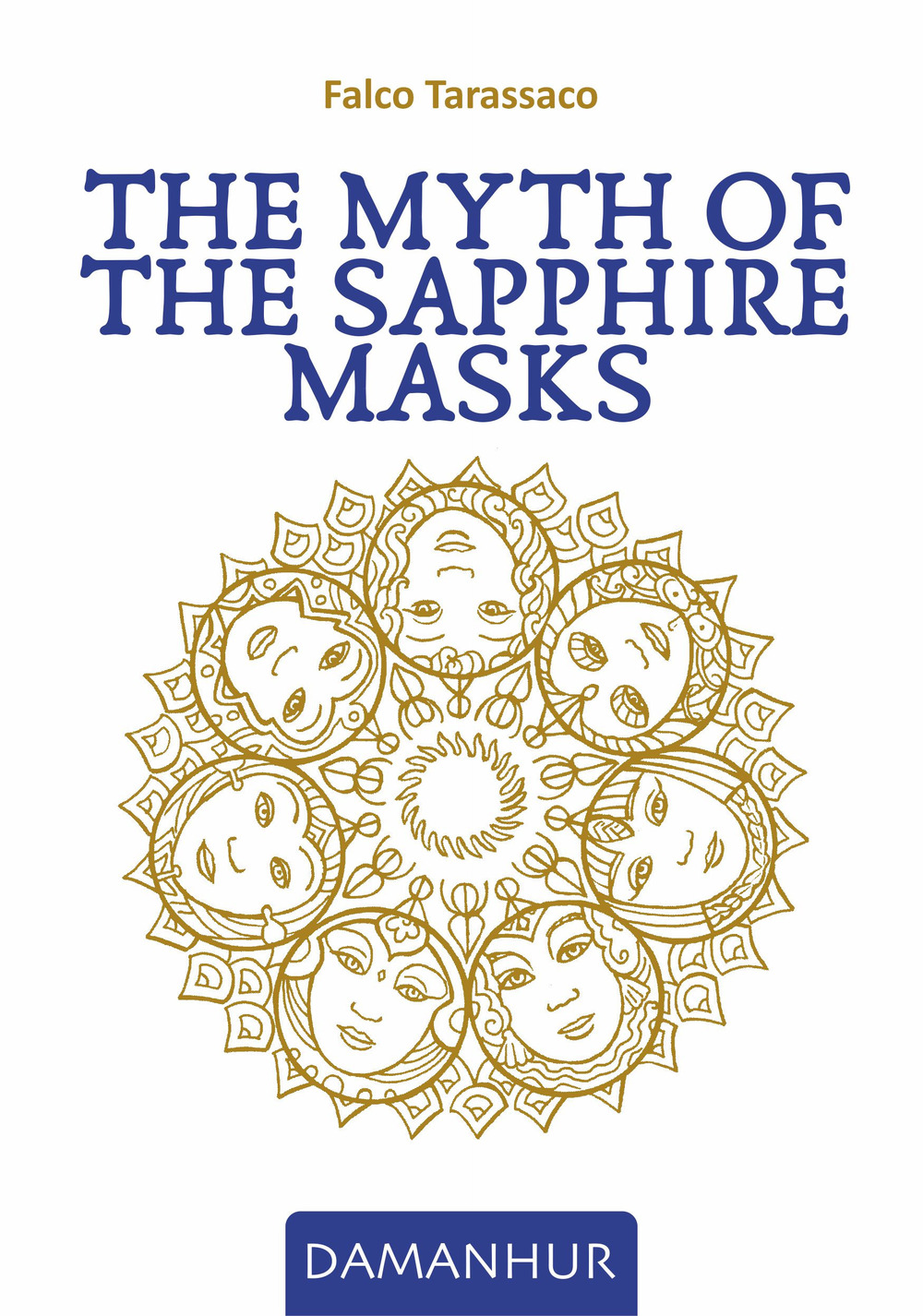 The myth of the sapphire masks. Ediz. multilingue