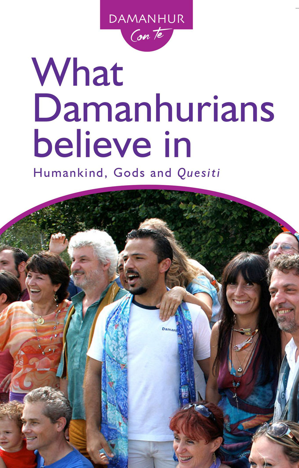 What Damanhurians believe in. Humankind, gods and the quesiti