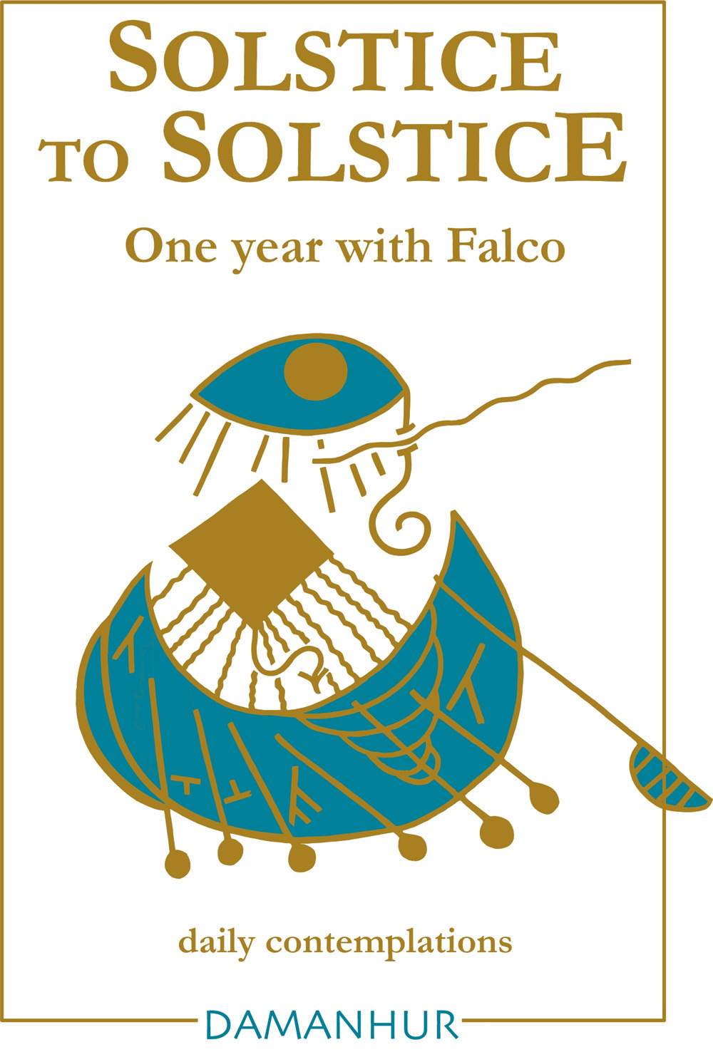 Solstice to solstice. A year with Falco. Ediz. bilingue