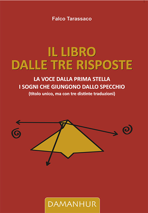 Il libro dalle tre risposte. La voce dalla prima stella. I sogni che giungono dallo specchio