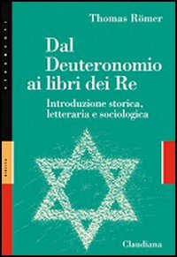 Dal Deuteronomio ai libri del Re. Introduzione storica, letteraria e sociologica