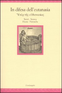 In difesa dell'eutanasia. Stoici. Seneca. Hume. Nietzsche