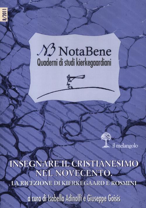 Notabene. Quaderni di studi kierkegaardiani. Vol. 8: Insegnare il cristianesimo nel Novecento. La ricezione di Kierkegaard e Rosmini