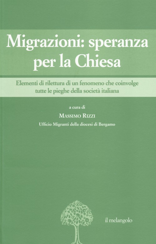 Migrazioni: speranza per la Chiesa. Elementi di rilettura di un fenomeno che coinvolge tutte le pieghe della società italiana