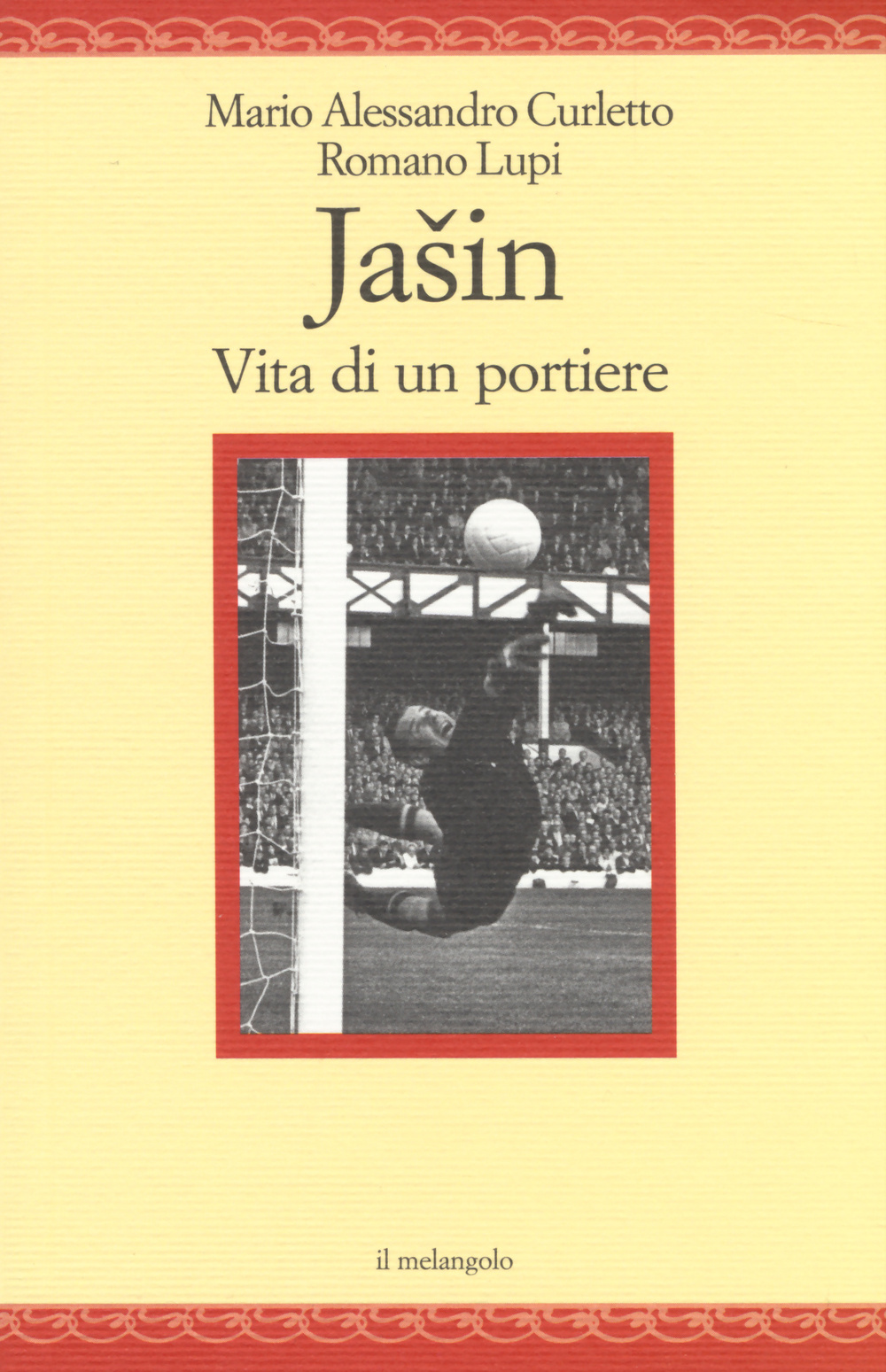 Jasin. Vita di un portiere