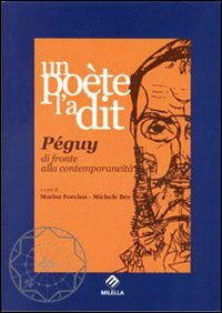 Un poète l'a dit. Péguy di fronte alla contemporaneità