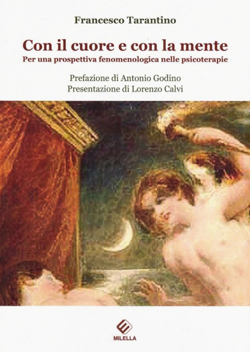 Con il cuore e con la mente. Per una prospettiva fenomenologica nelle psicoterapie