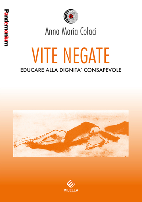 Vite negate. Educare alla dignità consapevole