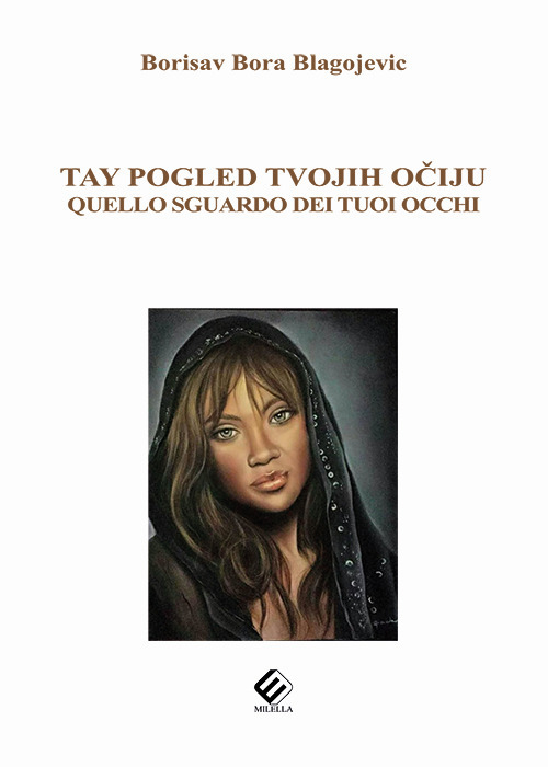 Tay pogled tvojih ociju-Quello sguardo dei tuoi occhi. Ediz. bilingue