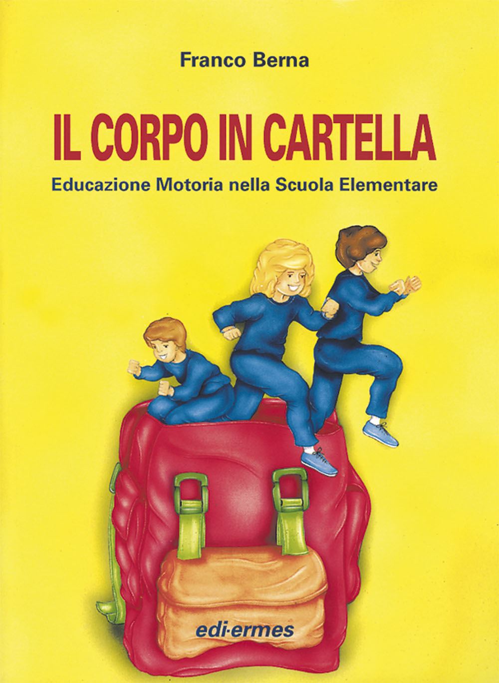 Il corpo in cartella. Educazione motoria nella scuola elementare. Con CD