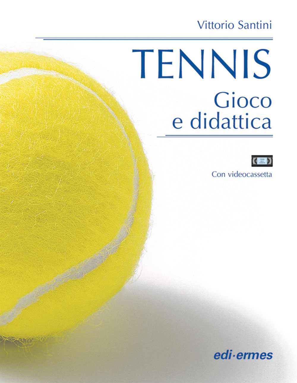 Tennis. Gioco e didattica. Con videocassetta