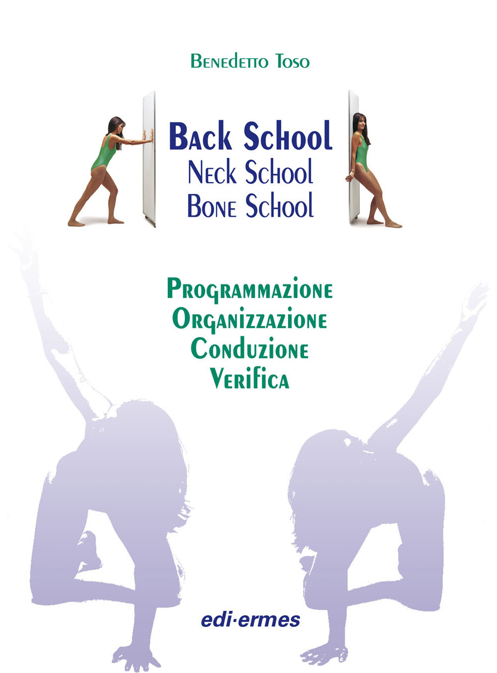 Back school, neck school, bone school. Programmazione, organizzazione, conduzione e verifica