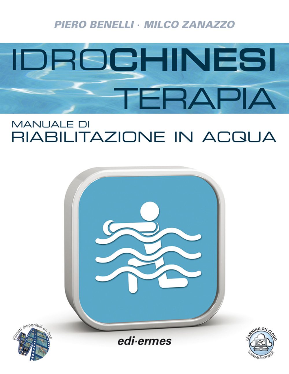 Idrochinesiterapia. Manuale di riabilitazione in acqua