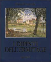 I dipinti dell'Ermitage. Ediz. illustrata